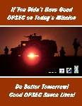Poster: Today's Mission. Slogan: If You Didn't Have Good OPSEC on Today's Mission, Do Better Tomorrow! Good OPSEC Saves Lifes!