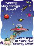 Poster Title: Travel Flying Saucer.  Slogan: Planning Any Foreign Travel? Don't Forget to Notify Your Security Officer!