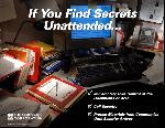 Poster Title: Secrets Unattended.  Slogan:  If You Find Secrets Unattended  *  Immediately Take Control of the Documents or Area  *  Call Security  *  Protect Materials from Compromise Until Security Responds