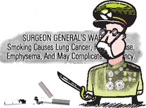 Surgeon Generals Warning - Smoking Causes Lung Cancer, Heart Disease, Emphysema, and May Complicate Pregnancy.