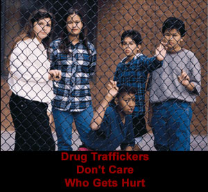 Poster shows kids in playground behind fence and text that reads 'Drug Traffickers Don't Care Who Gets Hurt'
