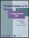 Personal Assistance in the Workplace: A Customer-Directed Guide