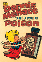 picture of Dennis the Menace slugging a bottle of poison, with text: Dennis the Menace Takes a Poke at Poison.