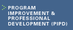 Program Improvement and Professional Development (PIPD)