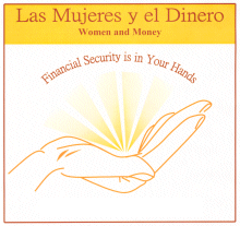 Icon of Hispanic Program saying "Las Mujeres y el Dinero" Women and Money - Financial Security is in your Hands.