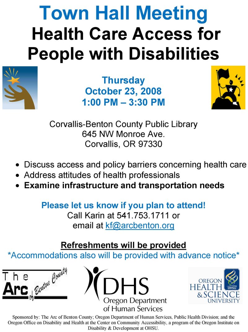 Town Hall Meeting Health Care Access for People with Disabilities, Oct 23, 2008, 1 pm to 3:30 pm Corvallis-Benton County Public Library