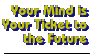 Your Mind is Your Ticket to the Future