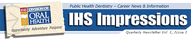 IHS Division of Oral Health Quarterly Newsletter Volume 4 Issue 2