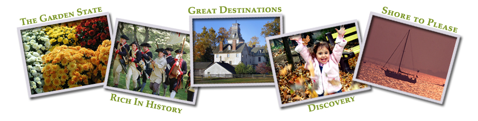 The Garden State; Rich in History; Great Destination; Shore to Please; Discovery