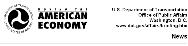 Moving the American Economy - U.S. Department of Transportation, Office of Public Affairs, Washington, D.C., www.dot.gov/affairs/briefing.htm - News