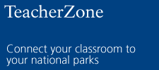 Teacher Zone. Connect your classroom to your national parks