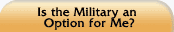 Is the military an option for me?