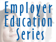 Employer Education  Series