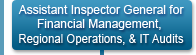 Assistant Inspector General for Financial Management, Regional Operations, and IT Audits