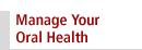 Manage Your Oral Health