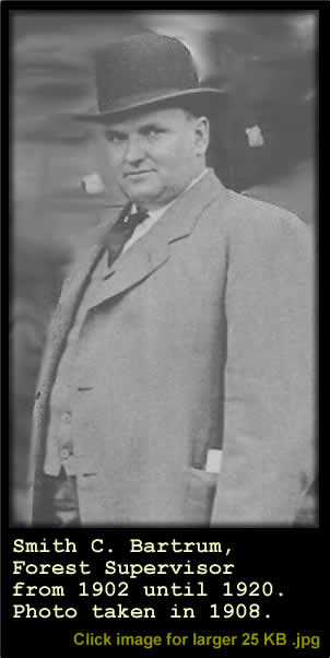 [PHOTO: Smith C. Bartrum, Forest Supervisor from 1902 until 1920. Photo taken in 1908. Click image for larger 25 KB .jpg.]