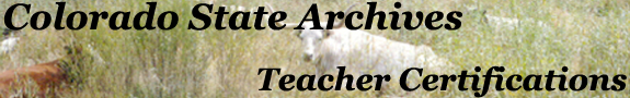 Colorado State Archives - Teacher Certifications