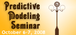 2008 Predictive Modeling Seminar