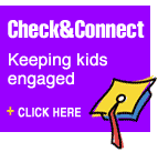 Check and Connect Web site: Keeping kids engaged in school