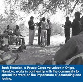Zach Stednick, a Peace Corps volunteer in Onipa, Namibia, works in partnership with the community to spread the word on the importance of counseling and testing.