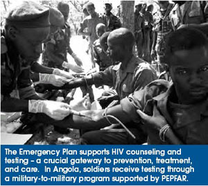 The Emergency Plan supports HIV counseling and testing – a crucial gateway to prevention, treatment, and care. In Angola, soldiers receive testing through a military-to-military program supported by PEPFAR.