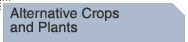 Alternative Crops and Plants