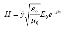 Equation 81.  Equation.  H equals the product of the following: unit vector y times the square root of the product of epsilon sub 0 divided by mu sub 0 times E sub 0 times e to the power minus j, k, and z.