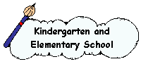 Kindergarten and Elementary School