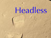 rock nicknamed Headless
