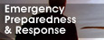 Emergency Preparedness and Response