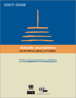 Estudio económico de América Latina y el Caribe, 2007-2008: