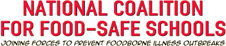 National Coalition for Food-Safe Schools: Joining forces to prevent foodborne illness outbreaks