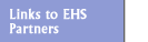 Links to EHS Partners: Programs, services, and information to support EHS