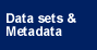Data sets and Metadata