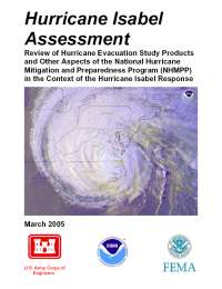 [graphic of cover of report-Hurricane Isabel Assessment: Review of Hurricane Evacuation Study Products and Other Aspects of the National Hurricane Mitigation and Preparedness Program (NHMPP) in the Context of the Hurricane Isabel Response]