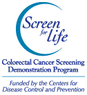 Screen for Life Colorectal Cancer Screening Demonstration Program Funded by the Centers for Disease Control and Prevention