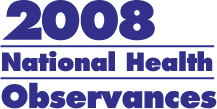 2008 National Heath Observances