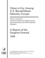 Tobacco Use Among U.S. Racial/Ethnic Minority Groups: A report of the surgeon general, 1998