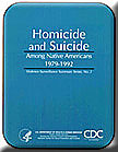 picture of cover for homicide and suicide among native americans, 1979-1992