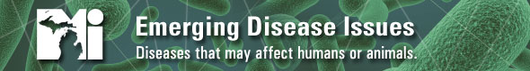 Emerging Diseases Issues in Michigan