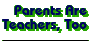 Parents Are Teachers Too!