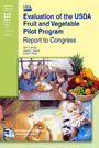 Publication cover: Evaluation of the USDA Fruit and Vegetable Pilot Program: Report to Congress