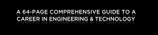 A 64-PAGE COMPREHENSIVE GUIDE TO A CAREER IN ENGINEERING AND TECHNOLOGY