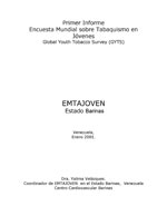 Primer Informe Encuesta Mundial sobre Tabaquismo en Jóvenes Global Youth Tobacco Survey (GYTS) EMTAJOVEN Estado Barinas Venezuela, Enero 2001.