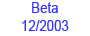 Beta version 12/2003