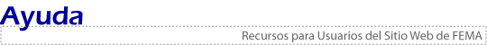 Ayuda - Recursos para Usuarios del Sitio Web de FEMA