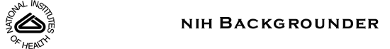 NIH News Backgrounder