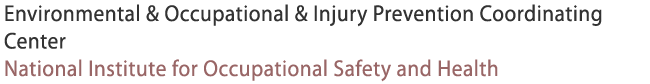 Environmental and Occupational and Injury Prevention Coordinating Center, National Institute for Occupational Safety and Health