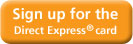 Click here to sign up online for Direct Express. This link will take you out of the FMS Web site.