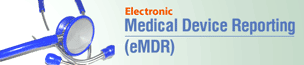 Electronic Medical Device Reporting (eMDR)